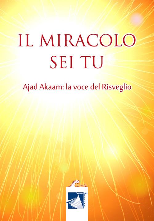 Il miracolo sei tu. Ajad Akaam. La voce del risveglio - copertina