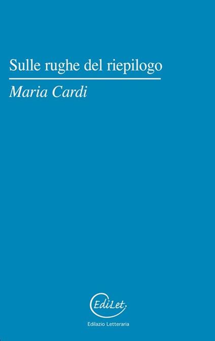 Sulle rughe del riepilogo - Maria Cardi - copertina