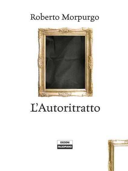 L' autoritratto - Roberto Morpurgo - ebook