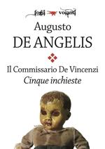 Il commissario De Vincenzi. Cinque inchieste: L'impronta del gatto-Il mistero delle tre orchidee-L'albergo delle tre rose-Sei donne e un libro-Il candeliere a sette fiamme