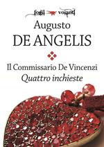 Il commissario De Vincenzi. Quattro inchieste: La barchetta di cristallo-Il canotto insanguinato-Giobbe Tuama & C-Il mistero di Cinecittà