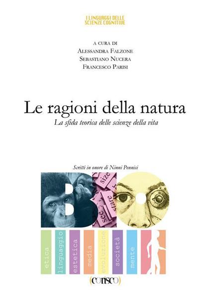 Le ragioni della natura. La sfida teorica delle scienze della vita - copertina