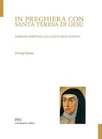 In preghiera con santa Teresa di Gesù. Esercizi spirituali alla luce degli scritti