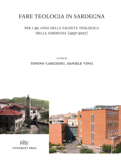 Fare teologia in Sardegna. Per i 90 anni della facoltà teologica della Sardegna (1927-2017) - copertina