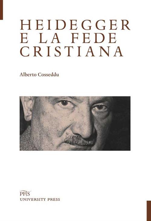 Heidegger e la fede cristiana - Alberto Cosseddu - copertina