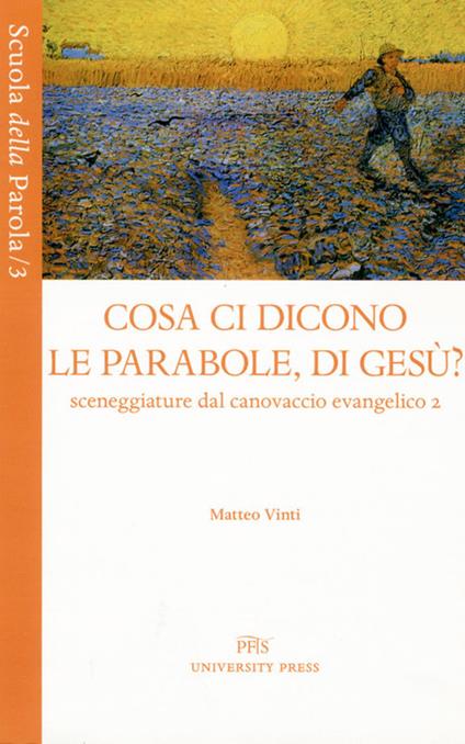 Cosa ci dicono le parabole, di Gesù? Sceneggiature dal canovaccio evangelico - Matteo Vinti - copertina