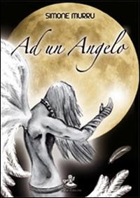 Ad un angelo - Simone Murru - copertina