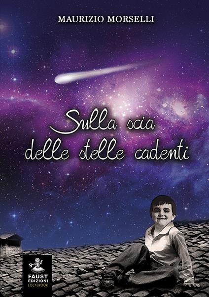 Sulla scia delle stelle cadenti - Maurizio Morselli - copertina