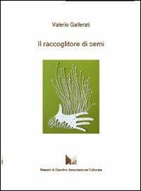 Il raccoglitore di semi - Valerio Gallerati - copertina