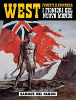 Sangue nel fango. West. I pionieri del nuovo mondo. Vol. 7