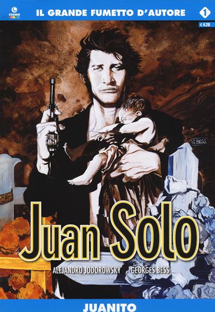 Juanito. Juan Solo. Vol. 1 - Alejandro Jodorowsky,Georges Bess - copertina