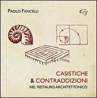 Casistiche e contraddizioni nel restauro architettonico - Paolo Fancelli - copertina