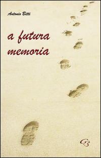 A futura memoria - Antonio Bitti - copertina