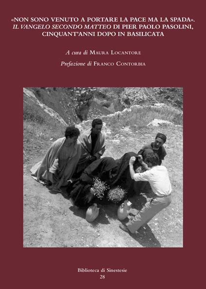 «Non sono venuto a portare la pace ma la spada». Il Vangelo secondo Matteo di Pier Paolo Pasolini, cinquant'anni dopo in Basilicata - copertina