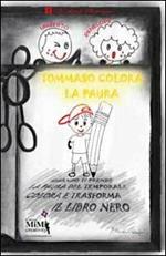 Tommaso colora la paura. I libri colorati delle emozioni