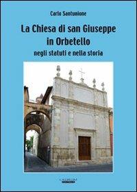 La Chiesa di San Giuseppe in Orbetello negli statuti e nella storia - Carlo Santunione - copertina