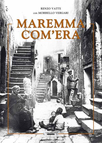 Maremma com'era - Renzo Vatti,Morbello Vergari - copertina