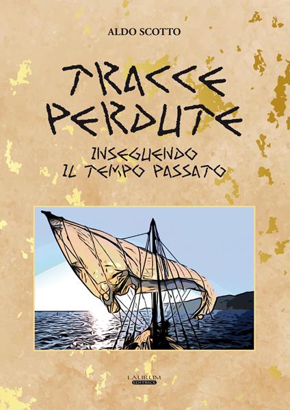 Tracce perdute. Inseguendo il tempo passato - Aldo Scotto - copertina