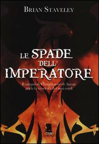 Le spade dell'imperatore. Cronache del trono incompiuto. Vol. 1 - Brian Staveley - copertina