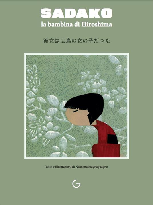 Sadako. La bambina di Hiroshima. Ediz. italiana e giapponese - Nicoletta  Magnaguagno - Libro - Giavedoni - | IBS