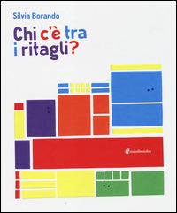 Chi c'è tra i ritagli? - Silvia Borando - copertina