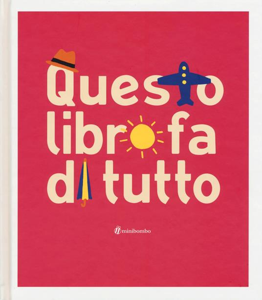 Questo libro fa di tutto. Ediz. illustrata - Silvia Borando - copertina