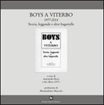 Boys a Viterbo 1977-2014. Storia, leggende e altre bagattelle