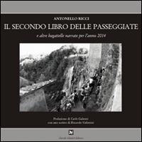 Il secondo libro delle passaggiate e altre bagattelle narrate per l'anno 2014 - Antonello Ricci - copertina