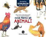 Cosa fanno gli animali. Etologia per i più piccini