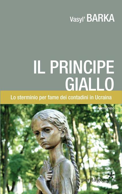 Il principe giallo. Lo sterminio per fame dei contadini in Ucraina - Vasyl' Barka - copertina