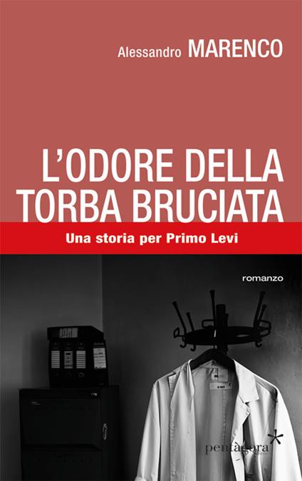 L' odore della torba bruciata. Una storia per Primo Levi - Alessandro Marenco - copertina