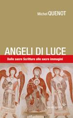 Angeli di luce. Dalle sacre Scritture alla sacre immagini