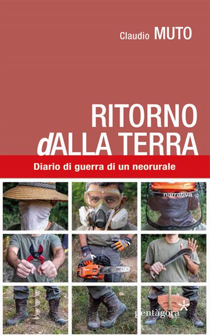 Ritorno (d)alla terra. Diario di guerra di un neorurale - Claudio Muto - copertina