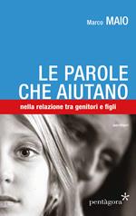 Le parole che aiutano. tra genitori e figli