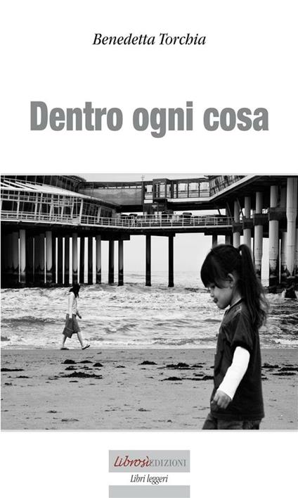 Dentro ogni cosa - Benedetta Torchia Sonqua - ebook