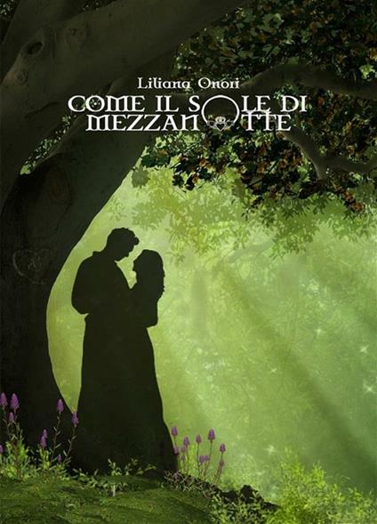 Come il sole di mezzanotte - Liliana Onori - ebook