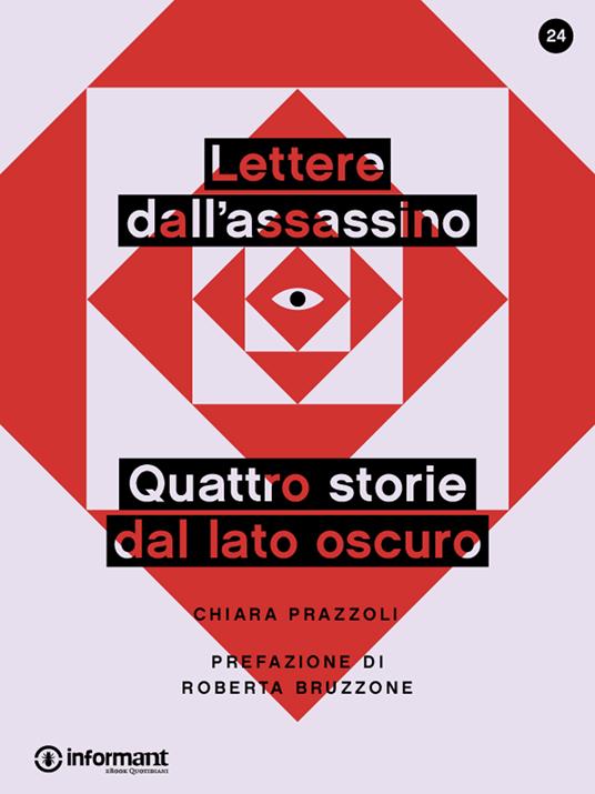 Lettere dall'assassino. Quattro storie dal lato oscuro - Chiara Prazzoli - ebook