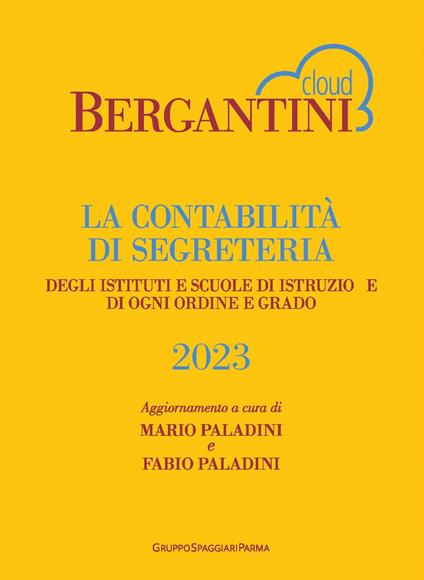 Bergantini. La contabilità di segreteria degli istituti e scuole di istruzione di ogni ordine e grado - Mario Paladini,Fabio Paladini - copertina