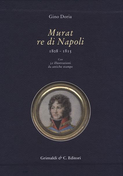 Murat re di Napoli (1808-1815) - Gino Doria - copertina