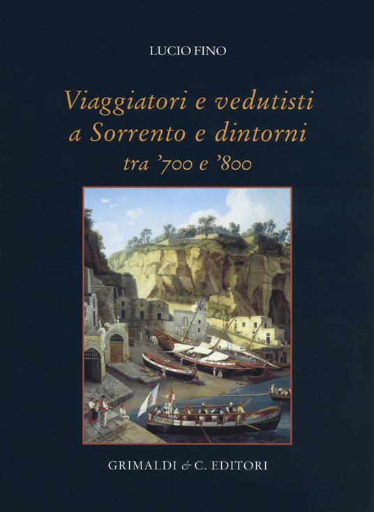 Viaggiatori e vedutisti a Sorrento e dintorni tra '700 e '800. Ediz. a colori - Lucio Fino - copertina