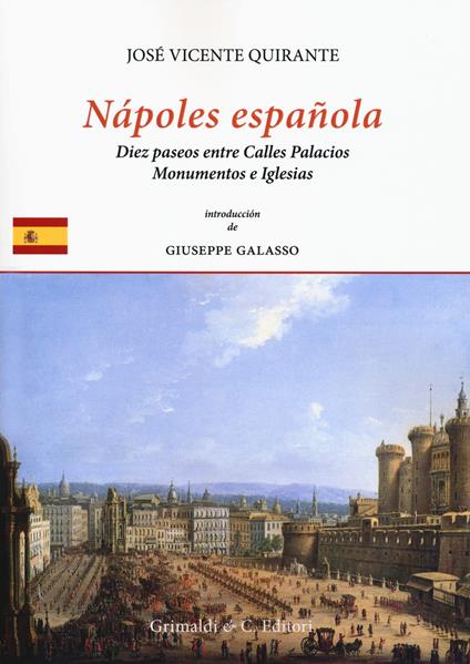 Nápoles española. En diez paseos entre calles, palacios monumentos e iglesias - José Vicente Quirante Rives - copertina