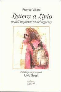 Lettera a Livio o dell'importanza del leggere - Franco Villani - copertina