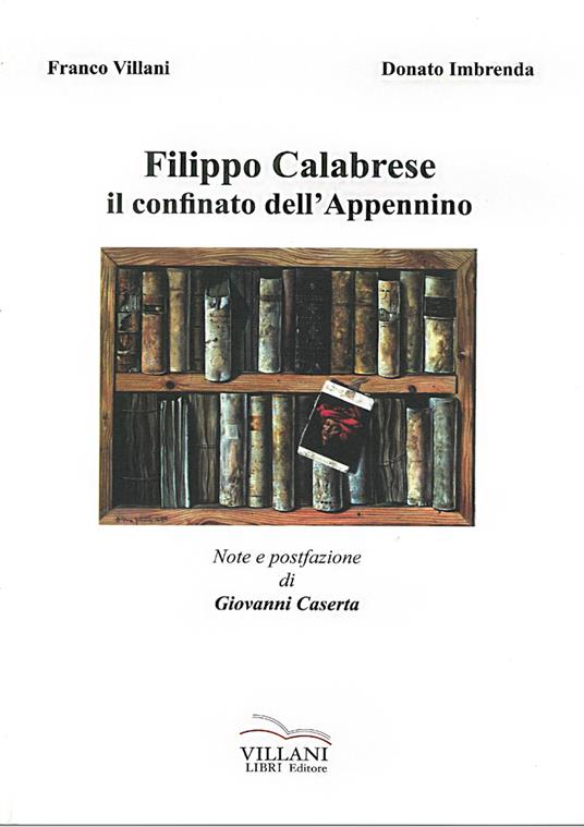 Filippo Calabrese, il confinato dell'Appennino - Franco Villani,Donato Imbrenda - copertina