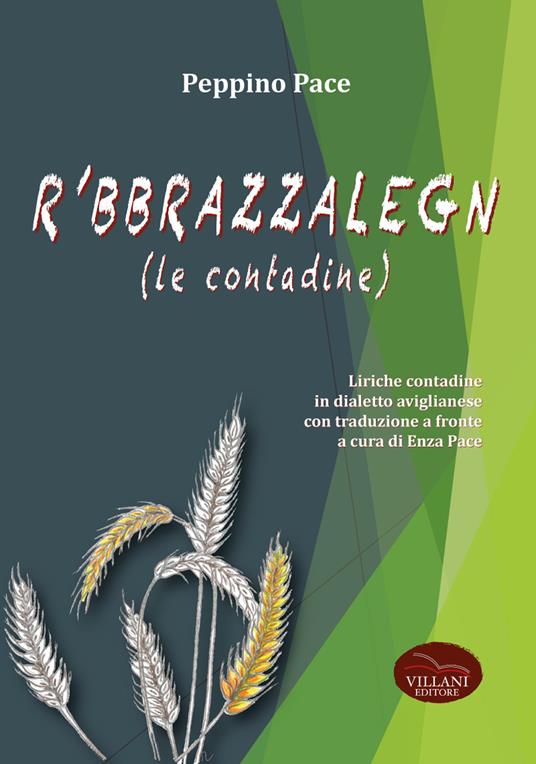 R 'bbrazzalegn (le contadine). Liriche contadine in dialetto aviglianese con traduzione a fronte - Peppino Pace - copertina