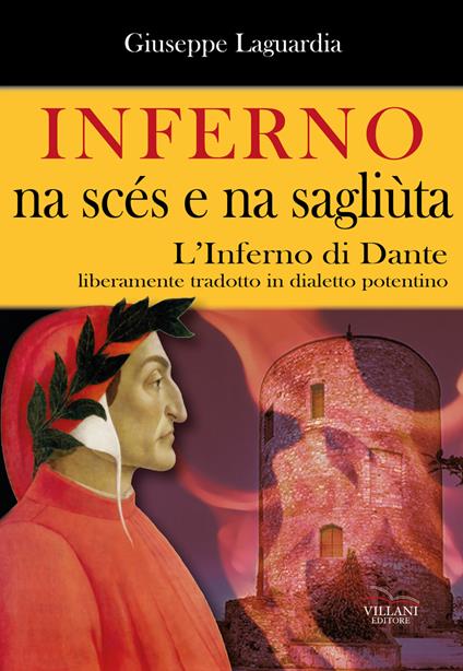 Inferno, na scés e na sagliùta. L'Inferno di Dante liberamente tradotto in dialetto potentino - Giuseppe Laguardia - copertina