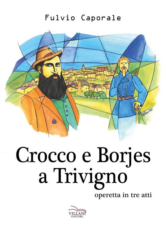 Crocco e Borjes a Trivigno. Operetta in tre atti - Fulvio Caporale - copertina