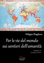 Per le vie del mondo sui sentieri dell'umanità