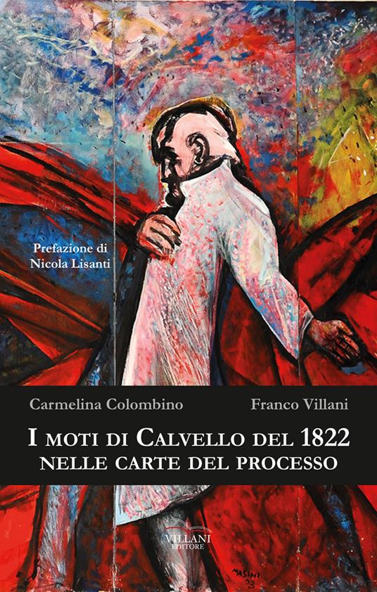 I moti di Calvello del 1822 nelle carte del processo - Carmelina Colombina,Franco Villani - copertina