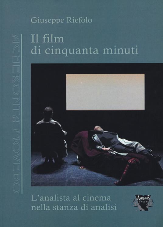 Il film di cinquanta minuti. L'analista al cinema nella stanza di analisi - Giuseppe Riefolo - copertina