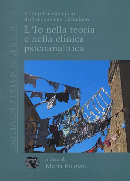 L' io nella teoria e nella clinica psicoanalitica - copertina